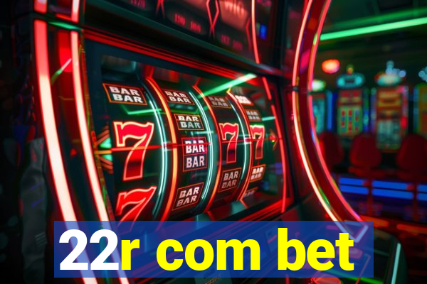 22r com bet